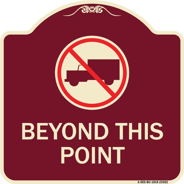 No Truck No Truck Graphic Beyond This Point Heavy-Gauge Aluminum Sign, 18" x 18", BU-1818-23562